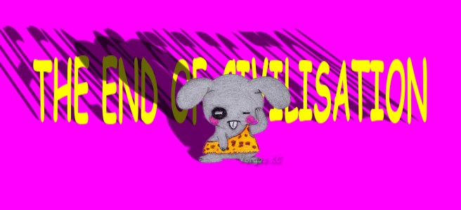 The End of Civilisation