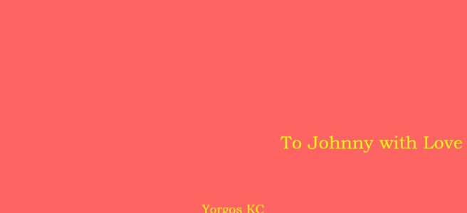 To Johnny with Love - Yorgos KC