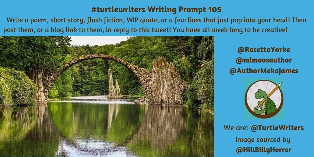 The tweet of the Turtle Writers Writing Prompt 105. The photo shoes an old stone bridge over a wide and calm river.