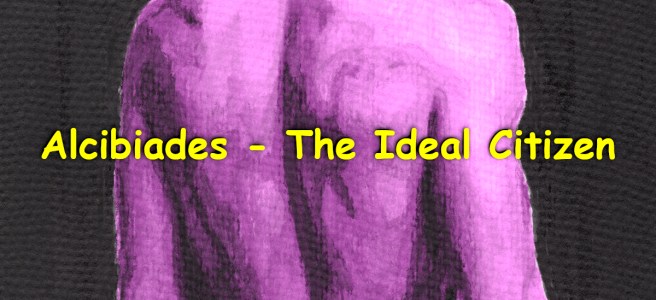 A cropped image showing the upper back of a naked guy, painted with watercolours. On top of the image, it says, "Alcibiades - The Ideal Citizen"