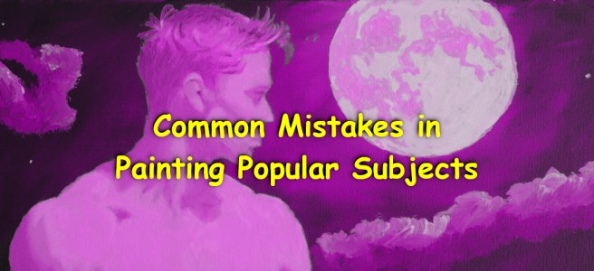 A crop of and oil painting showing a guy looking at the full moon. The text over the image writes: "Common Mistakes in Painting Popular Subjects".